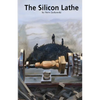 The Silicon Lathe - Paperback