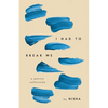 I Had to Break Me - Paperback