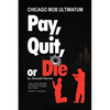 Pay, Quit, or Die - Hardcover