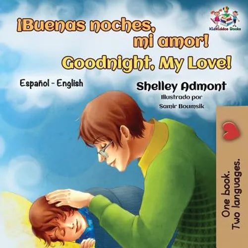 ¡Buenas noches, mi amor! Goodnight, My Love!: Spanish English Bilingual - Paperback