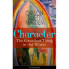 Character: The Grandest Thing in the World (Unabridged) - Paperback