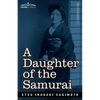 A Daughter of the Samurai: How a Daughter of Feudal Japan, Living Hundreds of Years in One Generation, Became a Modern American - Paperback