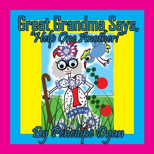 Great Grandma Says, "Help One Another!" - Paperback