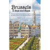 Brussels in Sips and Steps: Fourteen Self-Guided Walks to Explore Brussels' History and Belgium's Beers - Paperback