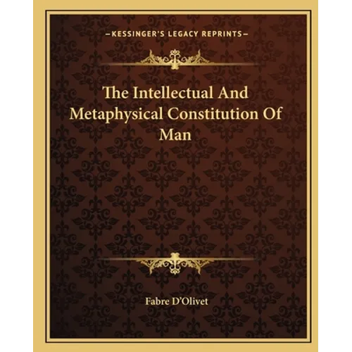 The Intellectual And Metaphysical Constitution Of Man - Paperback