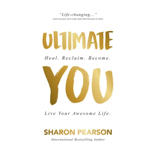 Ultimate You: Heal. Reclaim. Become. Live Your Awesome Life - Paperback