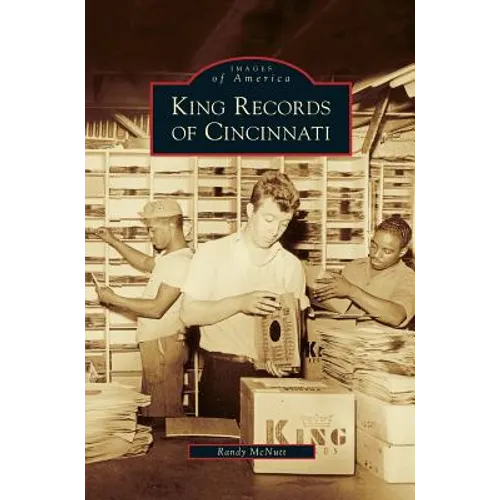 King Records of Cincinnati - Hardcover