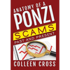 Anatomy of a Ponzi Scheme: Investment Scams Past and Present - Hardcover