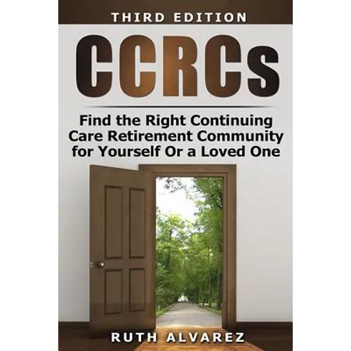 Find the Right CCRC for Yourself or a Loved One - Paperback