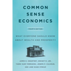 Common Sense Economics: What Everyone Should Know about Wealth and Prosperity, Fourth Edition - Hardcover