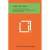 Leaves Of Gold: An Anthology Of Prayers, Memorable Phrases, Inspirational Verse And Prose - Hardcover