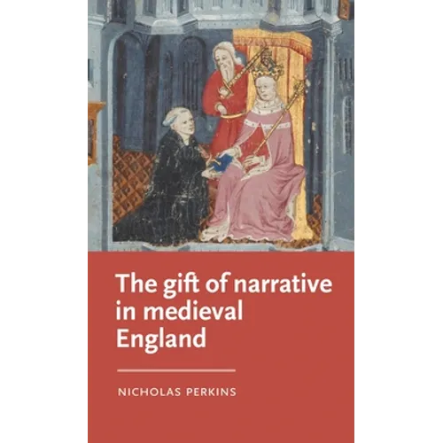 The Gift of Narrative in Medieval England - Paperback