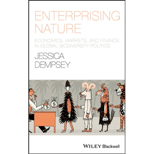 Enterprising Nature: Economics, Markets, and Finance in Global Biodiversity Politics - Paperback