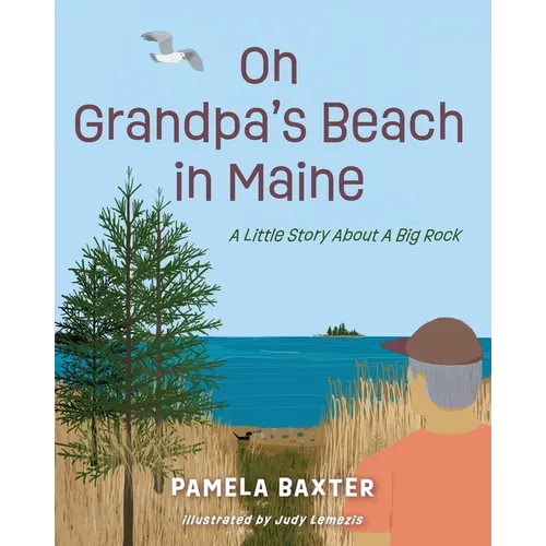On Grandpa's Beach in Maine: A Little Story About A Big Rock - Paperback