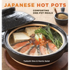Japanese Hot Pots: Comforting One-Pot Meals [A Cookbook] - Paperback