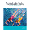 Art Quilts Unfolding: 50 Years of Innovation - Hardcover