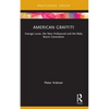 American Graffiti: George Lucas, the New Hollywood and the Baby Boom Generation - Paperback