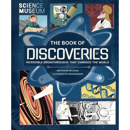 The Book of Discoveries: Incredible Breakthroughs That Changed the World - Hardcover