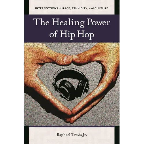 The Healing Power of Hip Hop - Hardcover