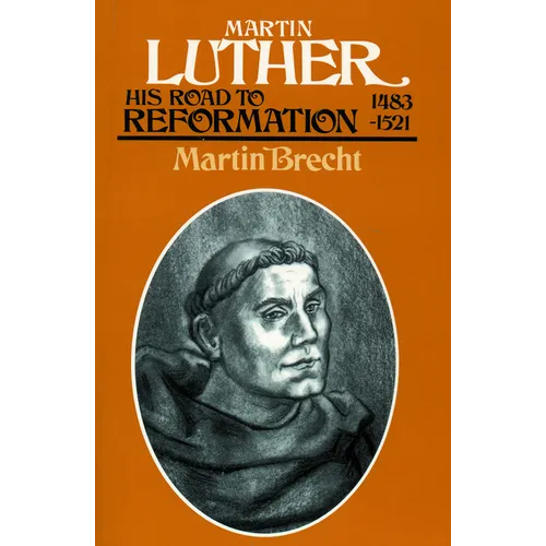 Martin Luther, Volume 1: His Road to Reformation, 1483-1521 - Paperback