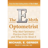 The E-Myth Optometrist - Hardcover