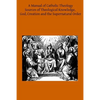 A Manual of Catholic Theology: Based on Scheeben's Dogmatik - Paperback