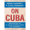 On Cuba: Reflections on 70 Years of Revolution and Struggle - Hardcover