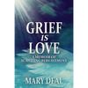Grief is Love: A Memoir of Surviving Bereavement - Paperback