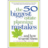 The 50 Biggest Estate Planning Mistakes...and How to Avoid Them - Paperback