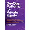 DevOps Patterns for Private Equity: Technology organization strategies for high performing software investments - Paperback