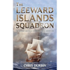 The Leeward Islands Squadron: A Carlisle and Holbrooke Naval Adventure - Paperback