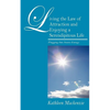 Living the Law of Attraction and Enjoying a Serendipitous Life: Plugging Into Source Energy - Paperback