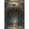Academic Purgatory: Stuck in the Middle - Hardcover