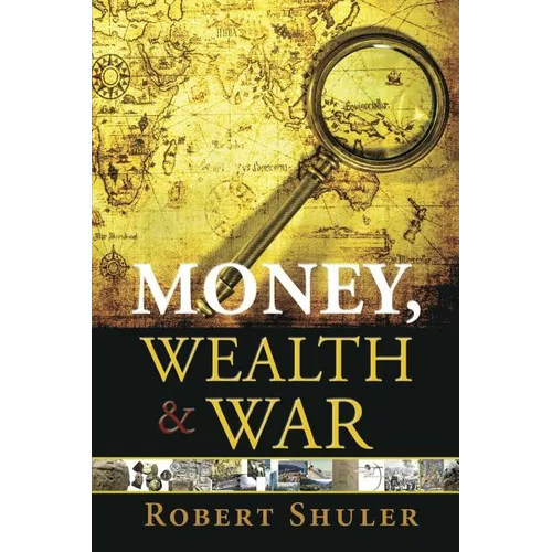 Money, Wealth & War - Paperback