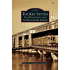 Key System: San Francisco and the Eastshore Empire - Hardcover