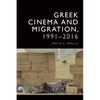 Greek Cinema and Migration, 1991-2016 - Paperback