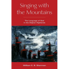 Singing with the Mountains: The Language of God in the Afghan Highlands - Paperback