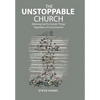 The Unstoppable Church: Believing God for Greater Things Regardless of Circumstances - Hardcover