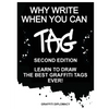 Why Write When You Can Tag: Second Edition: Learn to Draw the Best Graffiti Tags Ever! - Paperback