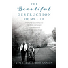 The Beautiful Destruction of My Life: Finding hope in my Journey as a Wife, Mother, and Caregiver to a Disabled Veteran with Multiple System Atrophy - Paperback
