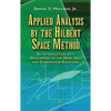 Applied Analysis by the Hilbert Space Method: An Introduction with Applications to the Wave, Heat, and Schrödinger Equations - Paperback