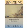Solitude: A Philosophical Encounter - Paperback