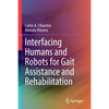 Interfacing Humans and Robots for Gait Assistance and Rehabilitation - Paperback