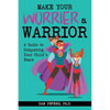Make Your Worrier a Warrior: A Guide to Conquering Your Child's Fears - Paperback