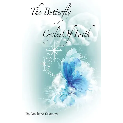 The Butterfly Cycles Of Faith - Paperback