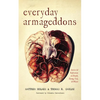 Everyday Armageddons: Stories and Reflections on Death, Dying, God, and Waste - Paperback