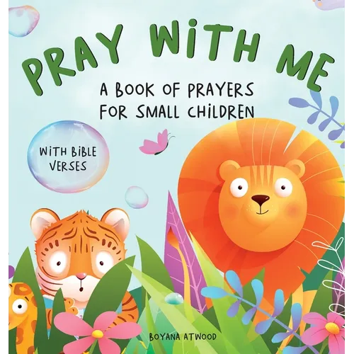 Pray With Me - A Book of Prayers For Small Children With Bible Verses - Hardcover