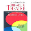 An Introduction to the Art of Theatre--Teacher's Guide: A Comprehensive Text -- Past, Present, and Future - Paperback
