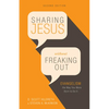 Sharing Jesus Without Freaking Out: Evangelism the Way You Were Born to Do It - Paperback