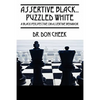 Assertive Black...Puzzled White: A Black Perspective on Assertive Behavior - Paperback